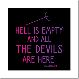 Hell is empty and all the devils are here Posters and Art